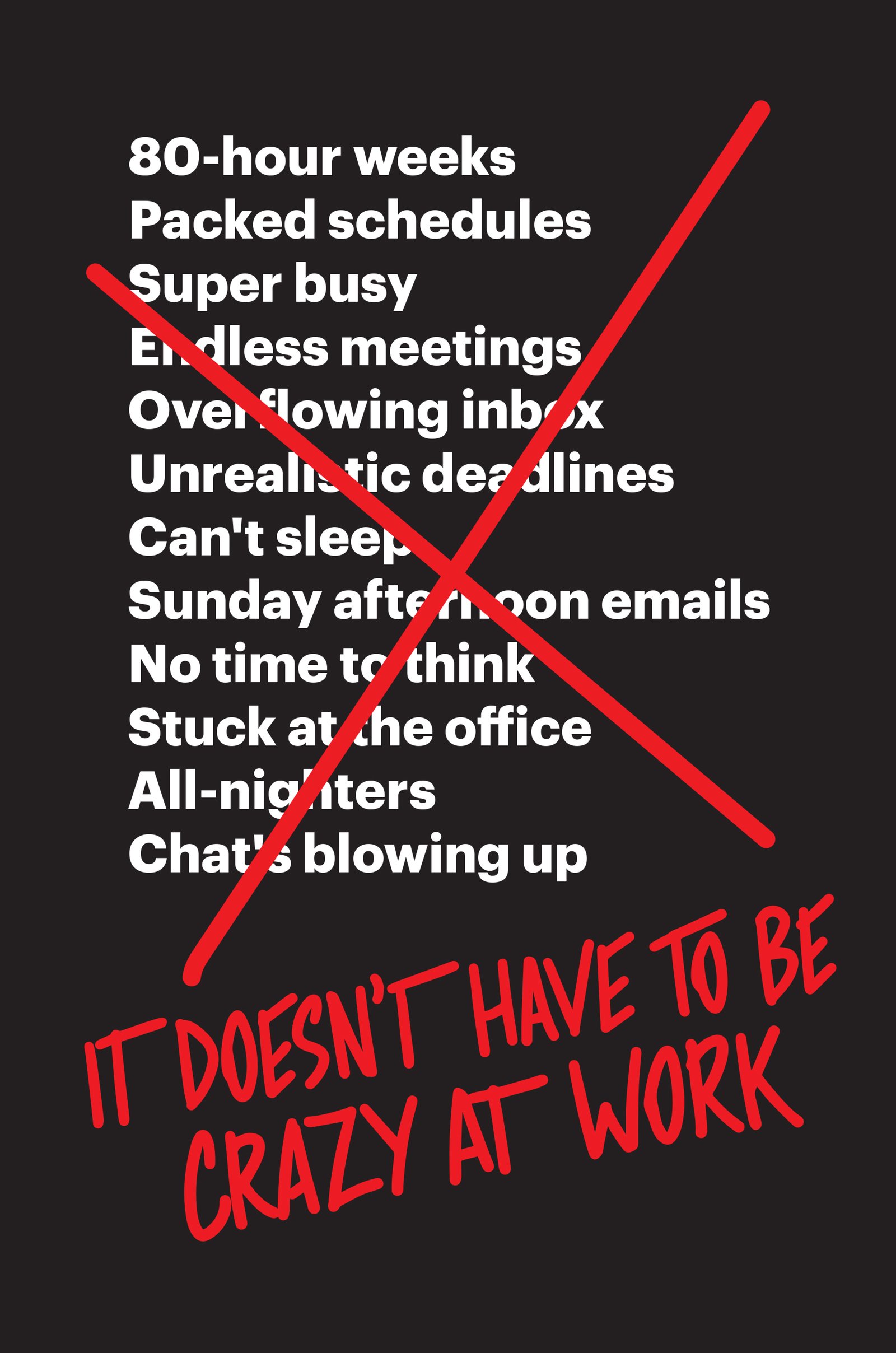 It Doesn't Have to be Crazy at W work